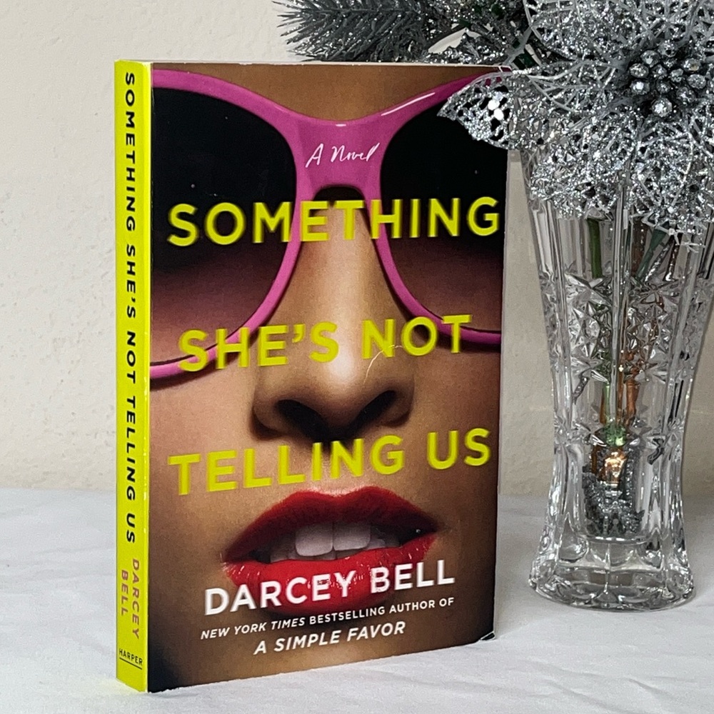Something She’s Not Telling Us by Darcey Bell Thriller Suspense Mystery Book